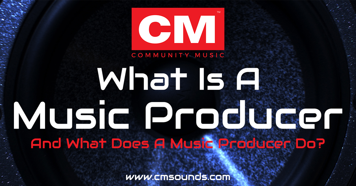 What Is A Music Producer & What Does A Music Producer Do?
